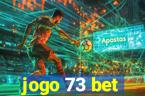 jogo 73 bet